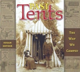 PAST TENTS The Way We Camped by Susan Snyder, published 2006 by Regents of the University of California Heyday Books