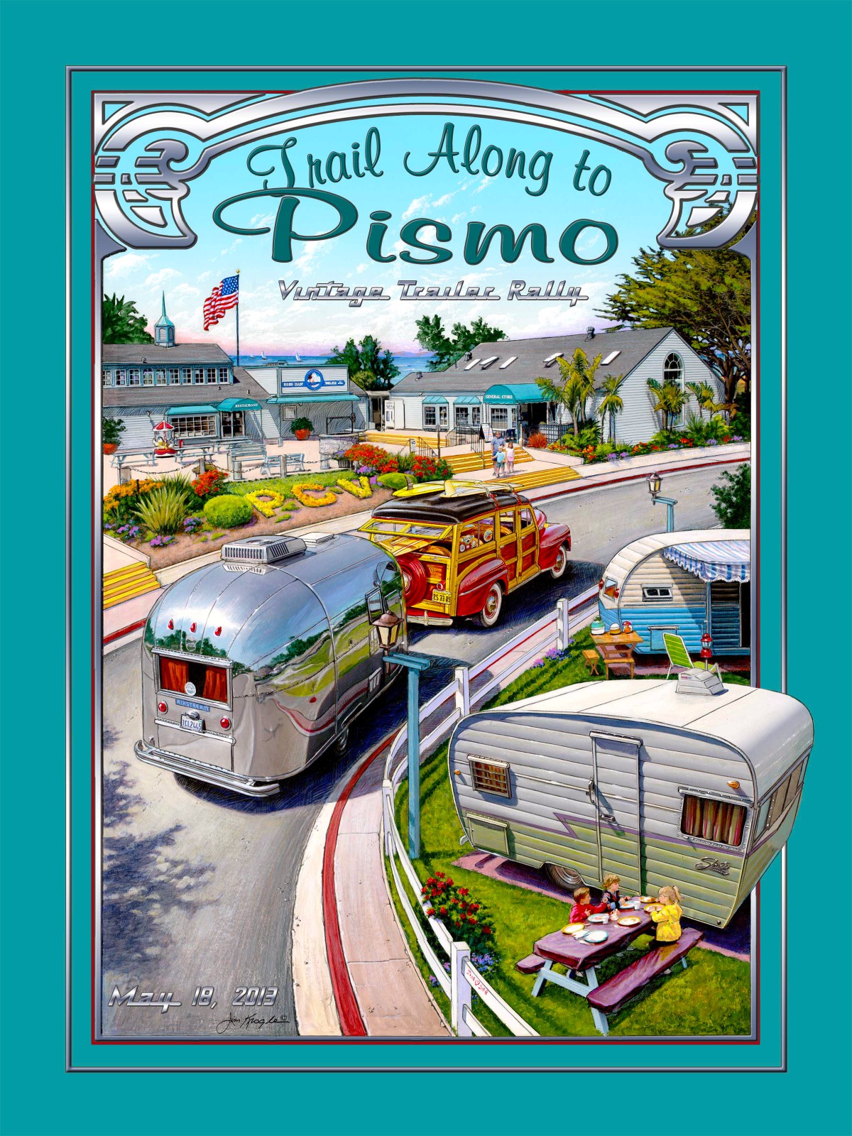 6th Annual
"Trail Along to Pismo"
Vintage Trailer Rally
Pismo Beach, California
Co-Wagonmasters:
Bob & Cindy Ross
Mike Keenan
Toni Miltenberger
May 16 - 19, 2013