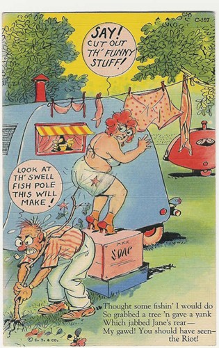 c. 1937
Thought some fishin' I would do
So grabbed a tree 'n gave a yank
Which jabbed June's rear-
My gawd! You should have seen the Riot!
C-187 C.T. Trailer Comics-10 Subjects
7A-H2592 (C.T. & Co., Chicago)