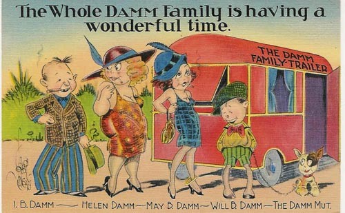 c.
Takes one cent stamp
393-6-Des.
(Made in U.S.A.)
"The Whole Damm Family . . ."