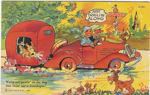 c. 1940
Just Trailin' Along
C-181; 0B-H1409
(Curt Teich & Co., Inc.)
C.T. Trailer Comics-10 Subjects