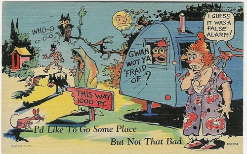 c. 1946
PM 1957
I'd Like To Go Some Place
But Not That Bad
C-724; 6B-H854
C.T. Trailer Comics-10 Subjects
(Genuine Curteich-Chicago)