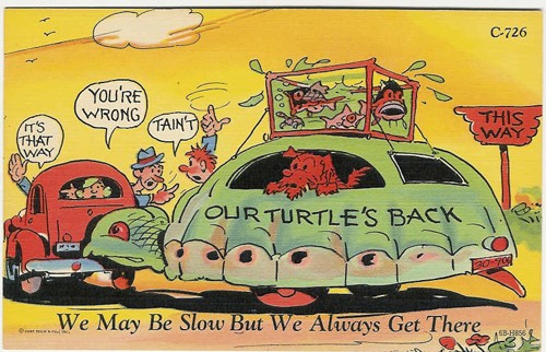c. 1946
We May Be Slow But We Always Get There
c-726; 6B-H856
C.T. Trailer Comics-10 Subjects
(Genuine Curteich-Chicago)