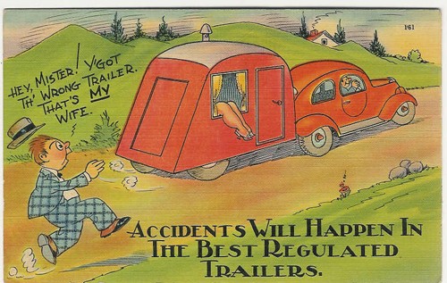 c.
Takes one cent stamp.
ACCIDENTS WILL HAPPEN IN THE BEST REGULATED TRAILERS.
68062
(Made in USA)
